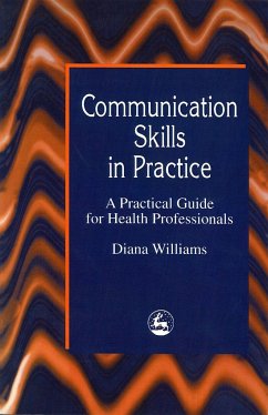 Communication Skills in Practice - Williams, Diana