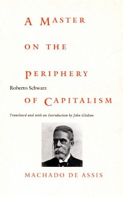 A Master on the Periphery of Capitalism - Schwarz, Roberto