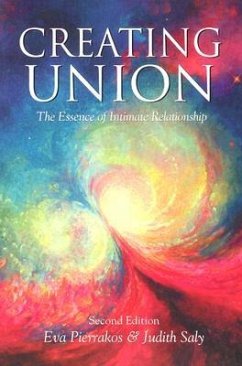 Creating Union: The Pathwork of Relationship - Pierrakos, Eva