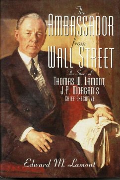The Ambassador from Wall Street - Lamont, Edward M