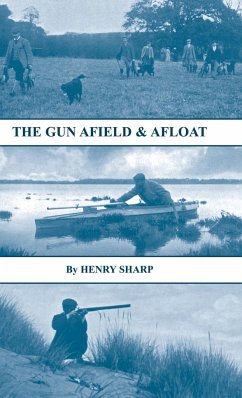 The Gun - Afield & Afloat (History of Shooting Series - Game & Wildfowling)