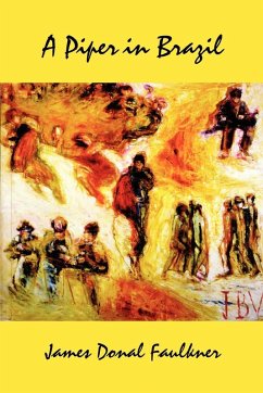 A Piper in Brazil - Faulkner, James Donal