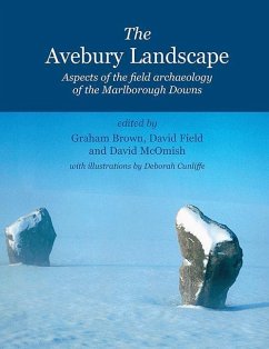 The Avebury Landscape: Aspects of the Field Archaeology of the Marlborough Downs - Brown, Graham; Field, David; McOmish, David