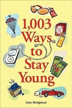 1,003 Ways to Stay Young - Hodgman, Ann