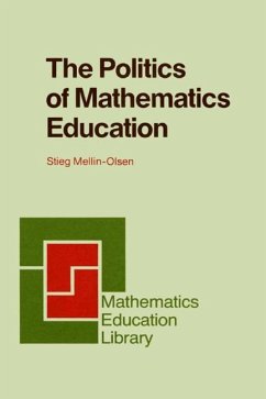 The Politics of Mathematics Education - Mellin-Olsen, Stieg