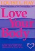 Love Your Body - Hay, Louise