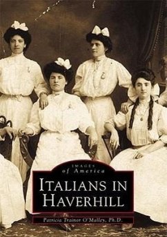 Italians in Haverhill - O'Malley Ph. D., Patricia Trainor