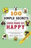 100 Simple Secrets Why Dogs Make Us Happy