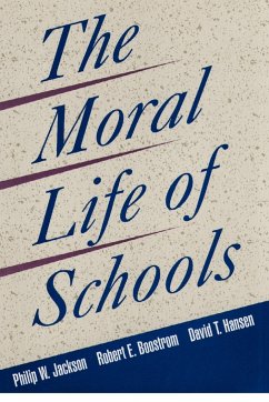 The Moral Life of Schools - Jackson, Philip W; Boostrom, Robert E; Hansen, David T