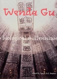 Wenda Gu: Art from Middle Kingdom to Biological Millennium - Bessire, Mark H. C.