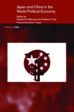 Japan and China in the World Political Economy - Pekkanen, Saadia / Tsai, Kellee (eds.)