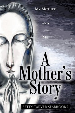 A Mother's Story - Seabrooks, Betty Tarver
