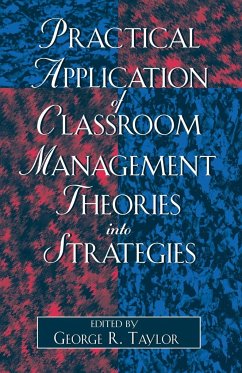 Practical Application of Classroom Management Theories into Strategies - Taylor, George R.
