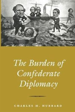 Burden of Confederate Diplomacy - Hubbard, Charles M.