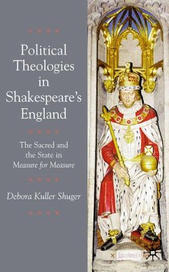 Political Theologies in Shakespeare's England - Shuger, Debora