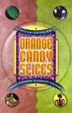 Orange Candy Slices: And Other Secret Tales