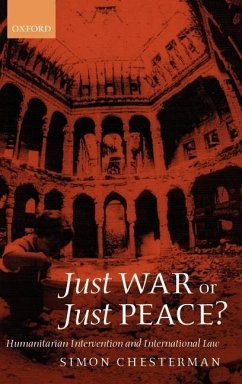 Just War or Just Peace ? ' Humanitarian Intervention and International Law ' - Chesterman, Simon