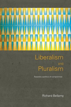 Liberalism and Pluralism - Bellamy, Richard