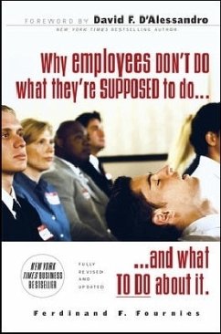 Why Employees Don't Do What They're Supposed to Do and What to Do about It - Fournies, Ferdinand