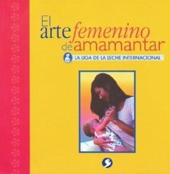 El Arte Femenino de Amamantar - La Leche League International