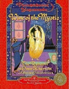 Wine of the Mystic: The Rubaiyat of Omar Khayyam: A Spiritual Interpretation - Yogananda