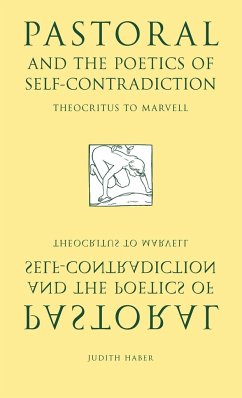 Pastoral and the Poetics of Self-Contradiction - Haber, Judith