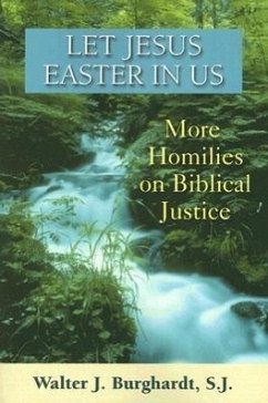 Let Jesus Easter in Us - Burghardt, Walter J