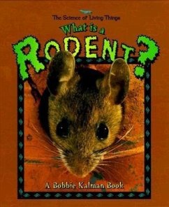 What Is a Rodent? - Kalman, Bobbie; Langille, Jacqueline