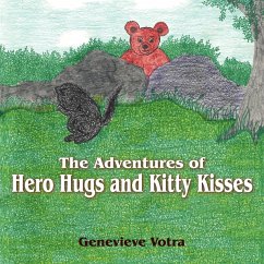 The Adventures of Hero Hugs and Kitty Kisses - Votra, Genevieve