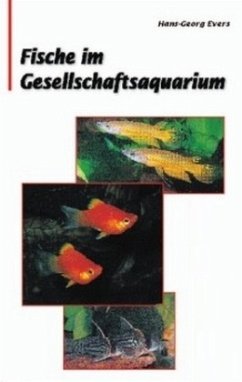 Fische im Gesellschaftsquarium - Evers, Hans G