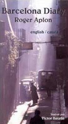 Barcelona Diary: English / Catala 1st American Edition - Aplon, Roger