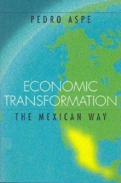 Economic Transformation the Mexican Way - Aspe, Pedro; Aspe Armella, Pedro