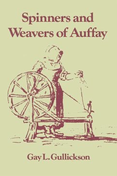 The Spinners and Weavers of Auffay - Gullickson, Gay L.; Gay L., Gullickson