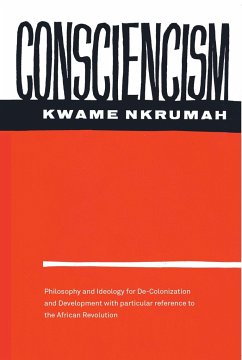 Consciencism: Philosophy and Ideology for De-Colonization - Nkrumah, Kwame