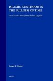 Islamic Sainthood in the Fullness of Time: Ibn Al-'Arab&#299;'s Book of the Fabulous Gryphon