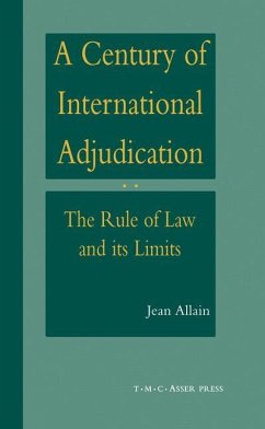 A Century of International Adjudication:The Rule of Law and Its Limits - Allain, Jean