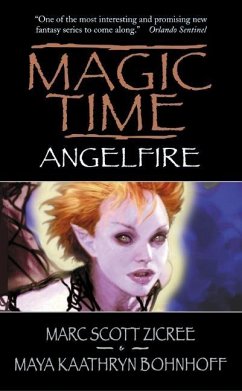 Magic Time: Angelfire - Zicree, Marc; Bohnhoff, Maya Kaathryn