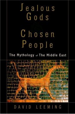 Jealous Gods and Chosen People: The Mythology of the Middle East - Leeming, David