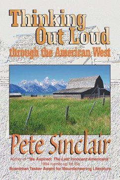 Thinking Out Loud Through the American West - Sinclair, Leon P.
