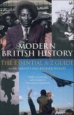 Modern British History: The Essential A-Z Guide