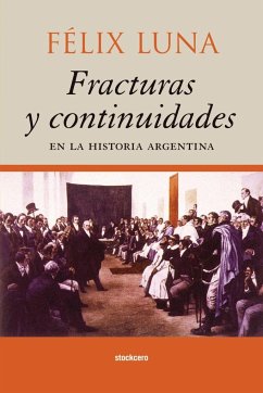 Fracturas y Continuidades en la Historia Argentina - Luna, Felix