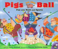 Pigs on the Ball: Fun with Math and Sports - Axelrod, Amy