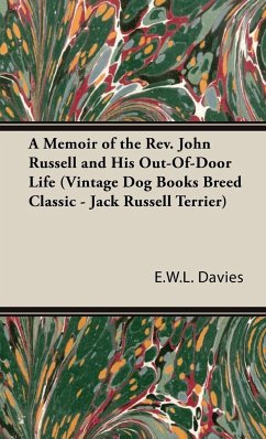 A Memoir of the Rev. John Russell and His Out-Of-Door Life (Vintage Dog Books Breed Classic - Jack Russell Terrier) - Davies, E. W. L.