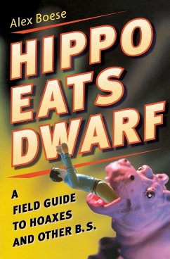 Hippo Eats Dwarf Pa: A Field Guide to Hoaxes and Other B.S.