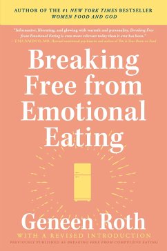 Breaking Free from Emotional Eating - Roth, Geneen