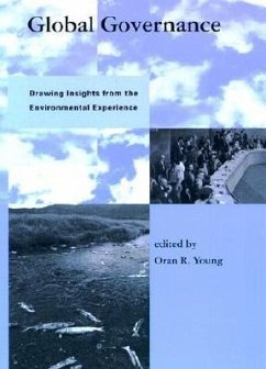 Global Governance: Drawing Insights from the Environmental Experience - Young, Oran R. (ed.)