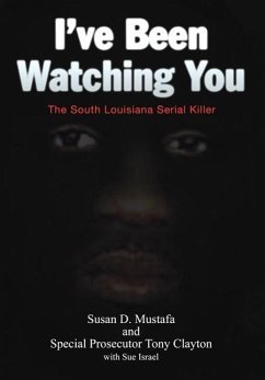 I've Been Watching You - Mustafa, Susan D.; Clayton, Tony