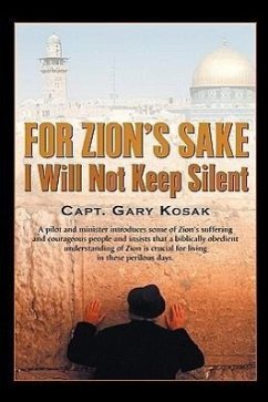 For Zion's Sake I Will Not Keep Silent - Kosak, Gary