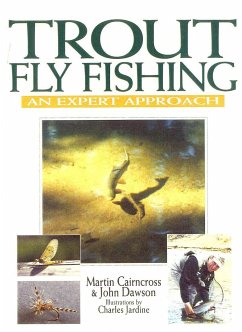 Trout Fly Fishing: An Expert Approach - Cairncross, Martin; Dawson, John