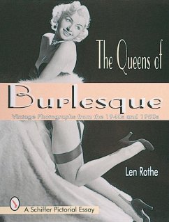 The Queens of Burlesque: Vintage Photographs from the 1940s and 1950s - Rothe, Len